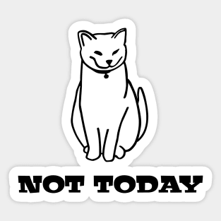 Not Today Cat Sticker